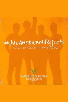 The All-American Rejects: Live at the Wiltern (2006)