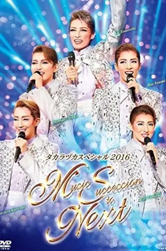 Takarazuka Special 2016 ～Music Succession to Next～ (2016)