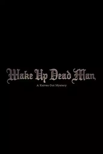 Wake Up Dead Man: A Knives Out Mystery (2025)
