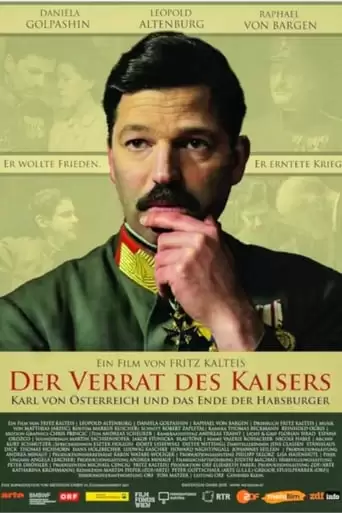 Der Verrat Des Kaisers - Karl Von Osterreich Und Das Ende Der Habsburger (2018)