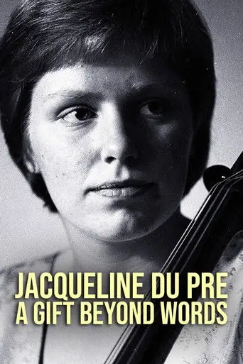 Jacqueline du Pré: A Gift Beyond Words (2017)