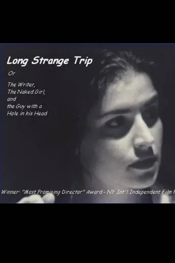 Long Strange Trip, or The Writer, the Naked Girl, and the Guy with a Hole in His Head (1999)