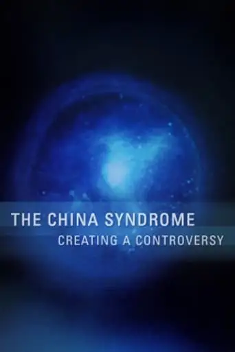 The China Syndrome: Creating A Controversy (2004)