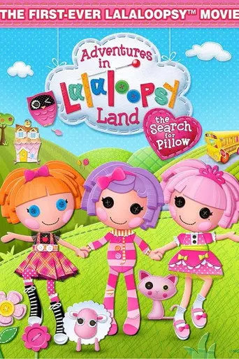 Adventures in Lalaloopsy Land: The Search for Pillow (2012)