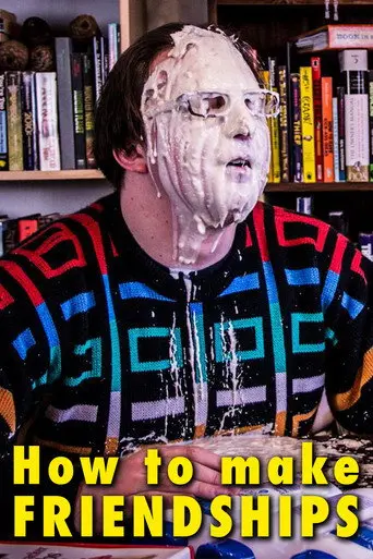 How to Make Friendships (2014)