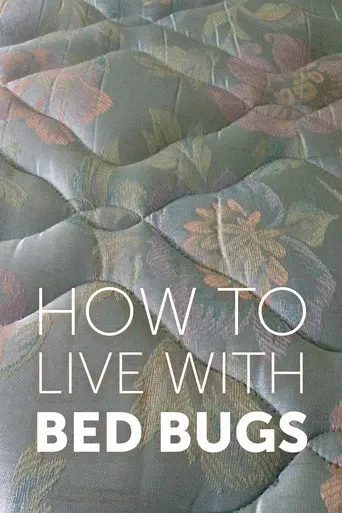 How to Live with Bed Bugs (2013)