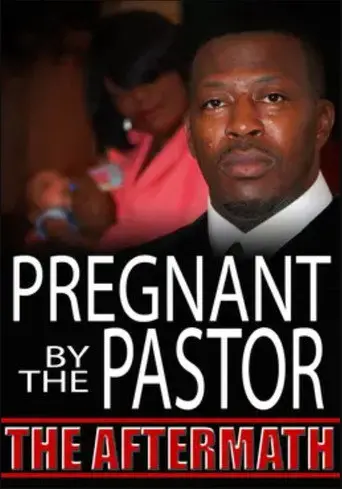 Pregnant by the Pastor: The Aftermath (2011)