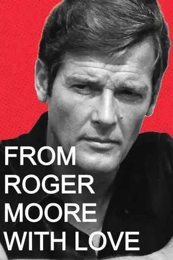 From Roger Moore with Love (2024)