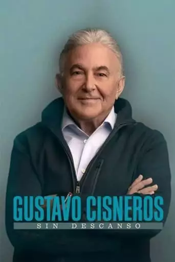 Gustavo Cisneros: Sin Descanso (2023)