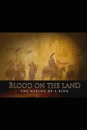 Blood on the Land: The Making of a King (2004)