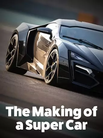 The Making Of A Super Car (2018)