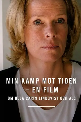 Min kamp mot tiden - En film om Ulla Carin Lindqvist och ALS (2004)