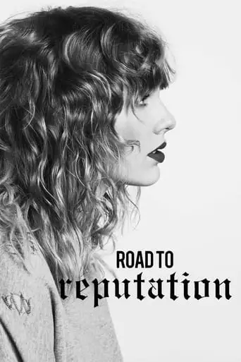 Taylor Swift: The Road To Reputation (2018)