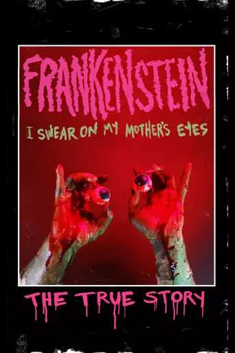 Frankenstein (I Swear on My Mother's Eyes) The True Story (1983)