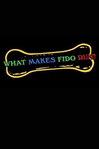 What Makes Fido Run? (2005)