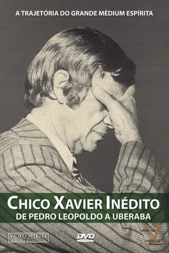 Chico Xavier - From Pedro Leopoldo to Uberaba (2007)
