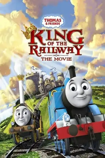 Thomas & Friends: King Of The Railway (2013)