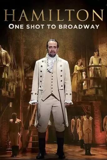 Hamilton: One Shot to Broadway (2017)
