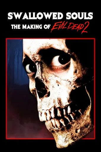 Swallowed Souls: The Making of 'Evil Dead 2' (2011)
