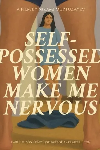 Self-possessed women make you nervous (2025)