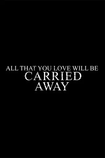 All That You Love Will Be Carried Away (2024)