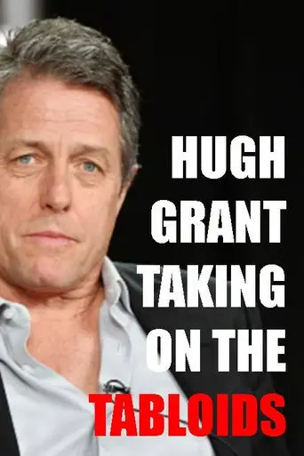 Hugh Grant: Taking on the Tabloids (2012)
