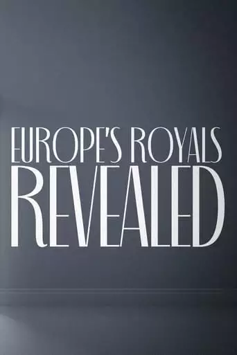 Europe's Royals Revealed (2023)