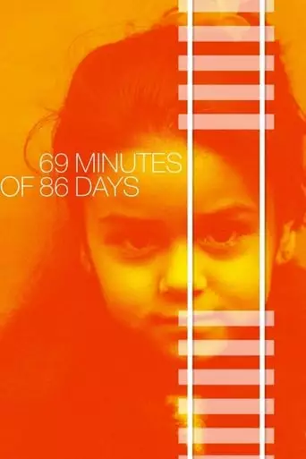 69 Minutes Of 86 Days (2017)
