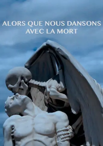 Alors Que Nous Dansons Avec La Mort (2022)