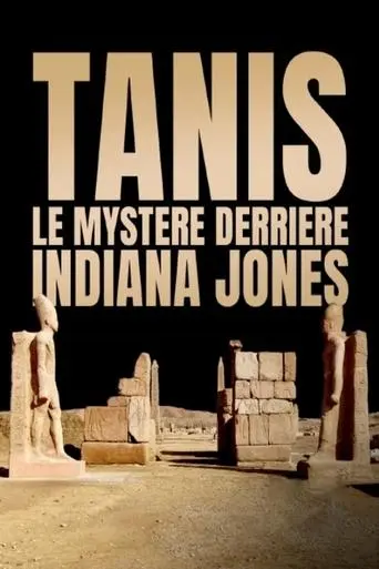 Tanis : Le Mystere Derriere Indiana Jones (2023)