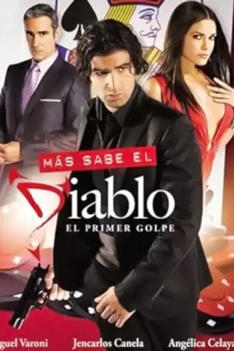 Mas Sabe El Diablo: El Primer Golpe (2010)