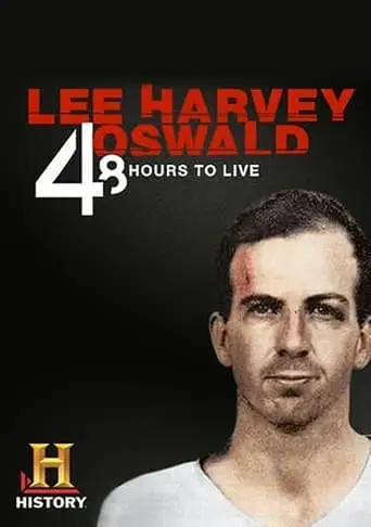 Lee Harvey Oswald: 48 Hours To Live (2013)