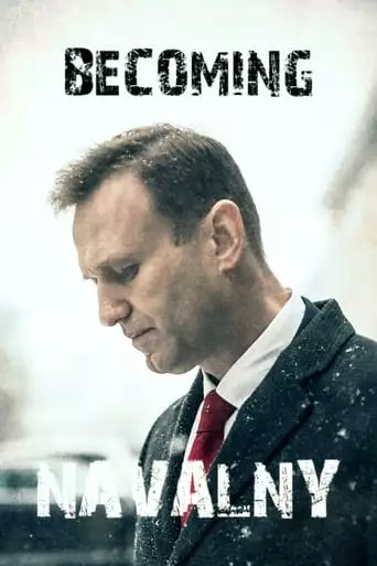 Becoming Nawalny - Putins Staatsfeind Nr. 1 (2024)