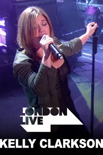Kelly Clarkson: London Live (2009)