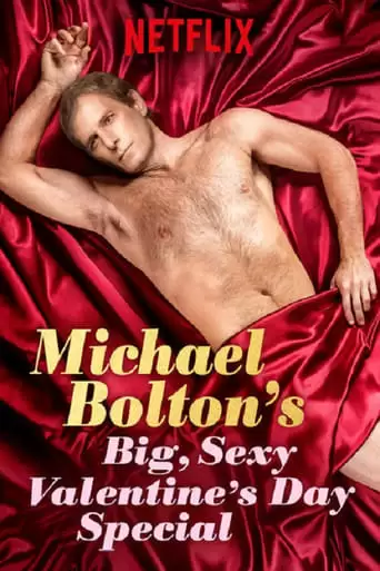 Michael Bolton's Big, Sexy Valentine's Day Special (2017)