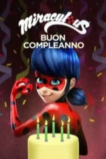 Miraculous: Ladybug & Cat Noir: Happy Birthday To You! (2017)
