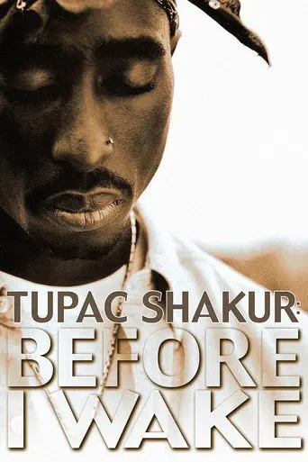 Tupac Shakur: Before I Wake (2001)