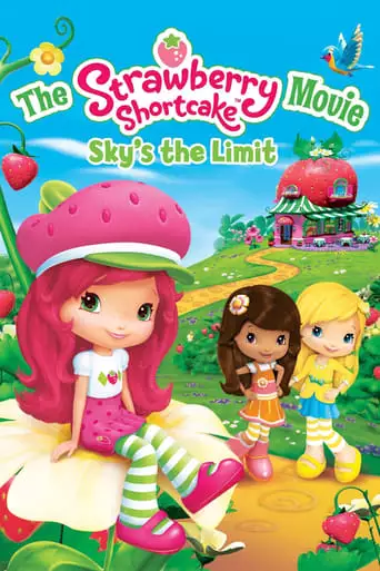 The Strawberry Shortcake Movie: Sky's The Limit (2009)