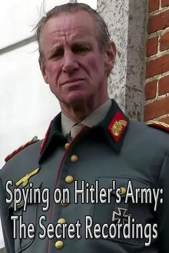 Spying On Hitler's Army: The Secret Recordings (2013)