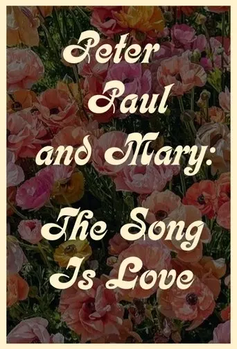 Peter Paul and Mary: The Song Is Love (1971)