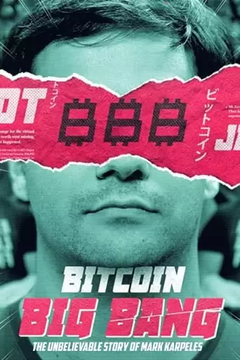 Bitcoin Big Bang - The Unbelievable Story of Mark Karpeles (2018)