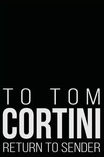 To Tom Cortini 2: Return to Sender (2003)