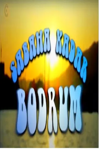 Sabaha Kadar Bodrum (2008)
