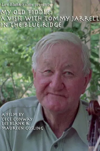 My Old Fiddle: A Visit with Tommy Jarrell in the Blue Ridge (1994)