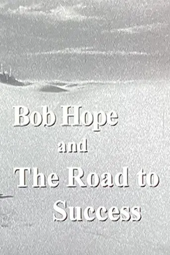 Bob Hope And The Road To Success (2002)