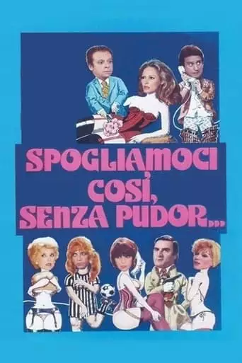 Spogliamoci Cosi, Senza Pudor... (1976)
