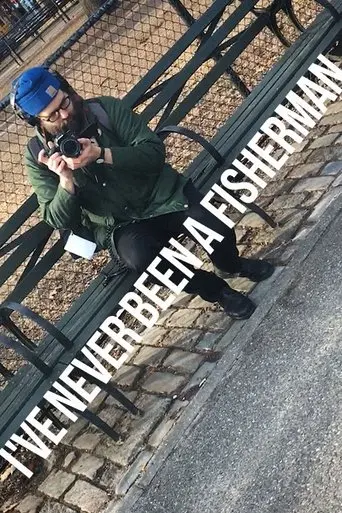I've Never Been A Fisherman (2019)