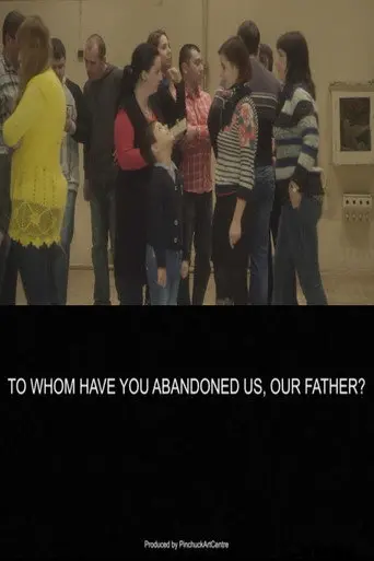 To Whom Have You Abandoned Us, Our Father? (2018)