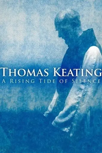 Thomas Keating: A Rising Tide of Silence (2014)