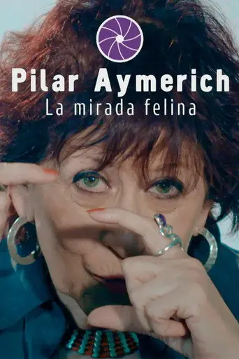 Pilar Aymerich. La mirada felina (2021)